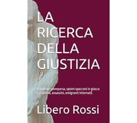 LA RICERCA DELLA GIUSTIZIA: (Bambina scomparsa, spioni spacconi in giacca e cravatta, assassini, emigranti internati)