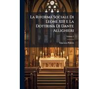 La Riforma Sociale Di Leone XIII E La Dottrina Di Dante Allighieri