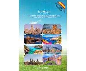 LA RIOJA: Land des Weins, des Jakobswegs und der Wiege des Kastilischen (Hidden Spain)