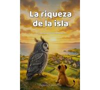 La riqueza de la isla: Las grandes ideas de Adam Smith, para chicos: 2 (Isla de la Libertad)