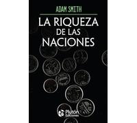 La riqueza de las naciones (Obras Cumbres)