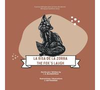 La risa de la zorra / The Fox's laugh: Cuento bilingüe sobre la superación y el aprendizaje / Bilingual tale about overcoming challenges and learning.