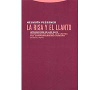 La risa y el llanto: Investigación sobre los límites del comportamiento humano (Estructuras y Procesos. Antropología)