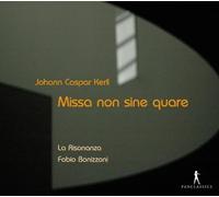 La Risonanza; Fabio Bonizzoni - Johann Caspar Kerll - Missa non sine quare