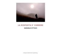 LA RISPOSTA E' CORRERE