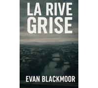 La Rive Grise (Les Ombres du Monde)