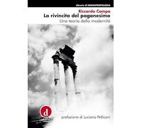 La rivincita del paganesimo. Una teoria della modernit