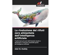 La rivoluzione dei rifiuti zero alimentata dall'intelligenza artificiale: Trasformare gli scarti dell'industria tessile e alimentare in soluzioni sostenibili grazie all'intelligenza artificiale