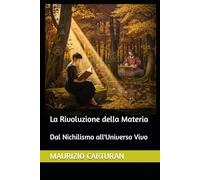 La Rivoluzione della Materia: Dal Nichilismo all'Universo Vivo (Universitas Sacra)