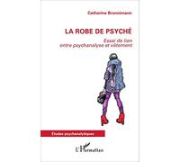 La robe de psyché: Essai de lien entre psychanalyse et vêtement