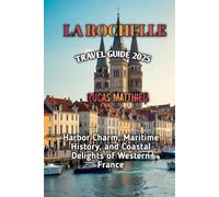 LA ROCHELLE TRAVEL GUIDE 2025