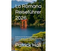 La Romana Reiseführer 2026: Entdecken Sie Top-Attraktionen, Strände, Outdoor-Abenteuer und die besten Restaurants für ein authentisches Erlebnis.