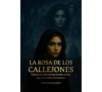 La Rosa de los Callejones: El precio de la libertad bajo la noche romana