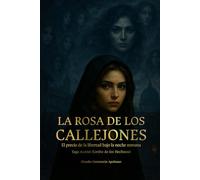 La Rosa de los Callejones: El precio de la libertad bajo la noche romana