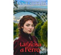 La Rosa di Ferro (Racconti dell'Inghilterra Vittoriana)