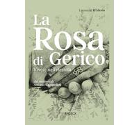 La Rosa di Gerico: Vivere nell'eternità