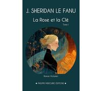 La Rose et la Clé (Tome 1): Un roman à sensation victorien