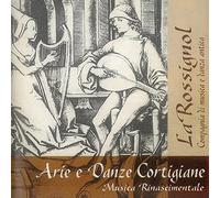 La Rossignol - Arie E Danze Cortigiane