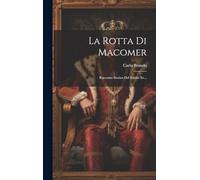 La Rotta Di Macomer: Racconto Storico Del Secolo Xv...