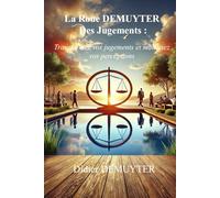 LA ROUE DEMUYTER DES JUGEMENTS: Transformez vos jugements et maîtrisez vos perceptions