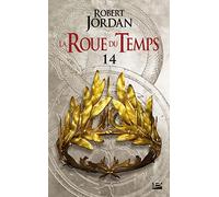 La roue du temps, t7.2 : une couronne d'epees - deuxieme partie