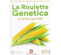 La Roulette Genetica - La Verità Sugli Ogm [Italian Edition]