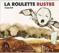 La Roulette Rustre - Un peu d'air (CD seul sous digipack)