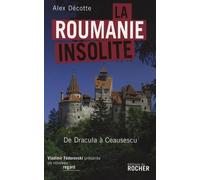 La Roumanie insolite: De Dracula à Ceausescu