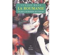 La Roumanie: Un Pays a la Frontiere de l'Europe (Romans, Essais, Poesie, Documents)