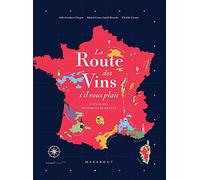 La route des vins s'il vous plaît: L'atlas des vignobles de France: 31651