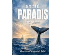 La route du paradis: L'homme qu'on appelait Sailor