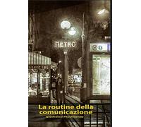 La routine della comunicazione: fenomenologia dei media e neuroscienze sociali