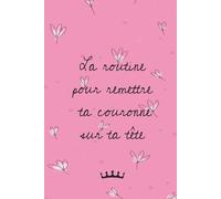 La Routine Pour Remettre Ta Couronne Sur Ta Tête (printemps/été)