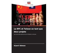 La RPC et Taïwan en tant que deux projets: Les voies alternatives de la civilisation chinoise