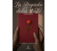 La rugiada della notte: Parte prima