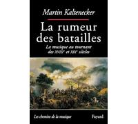 La rumeur des batailles: La musique au tournant des XVIIIe et XIXe siècles (Corpus Des Uvres de Philosophie En Langue Francaise)