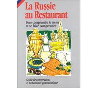 La Russie Au Restaurant Pourcomprendrele Menu Et Se Faire Comprendre Guide De Conversation Et Dictionnaire Gastronomique