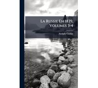La Russie En 1839, Volumes 3-4