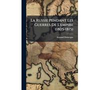 La Russie Pendant Les Guerres De L'empire (1805-1815)