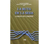 La ruta de la seda: caminos de caminos (Fuera de Colección)