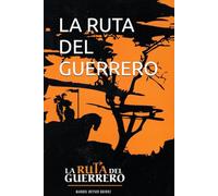 LA RUTA DEL GUERRERO