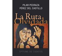 La ruta olvidada: Epítome de cuentos