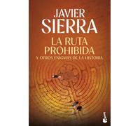 La ruta prohibida y otros enigmas de la Historia (Biblioteca Javier Sierra)