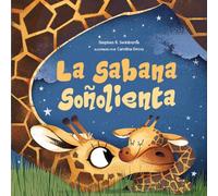 La sabana soñolienta: Un cuento para antes de dormir de animales bebés