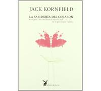 La sabiduría del corazón : una guía a las enseñanzas universales de la psicología budista