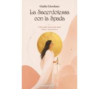 La Sacerdotessa con la Spada: Il Risveglio Spirituale dopo l'Abuso Narcisistico