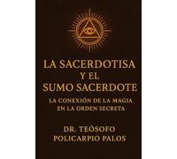LA SACERDOTISA Y EL SUMO SACERDOTE: LA CONEXIÓN DE LA MAGIA EN LA ORDEN SECRETA