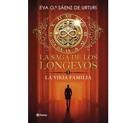 La Saga de Los Longevos 1. La Vieja Familia (Novela) / The Saga of the Long-Lived 1: The Old Family (a Novel) (La saga de los longevos / Saga of the Long-Lived, 1)