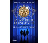 La saga de los longevos 3. El Camino del Padre (Planeta)