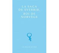 La Saga de Sverrir, Roi de Norvege: 16 (Classiques Du Nord)
